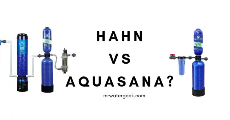 Hahn vs Aquasana: Both Models Compared, Which Is BEST?