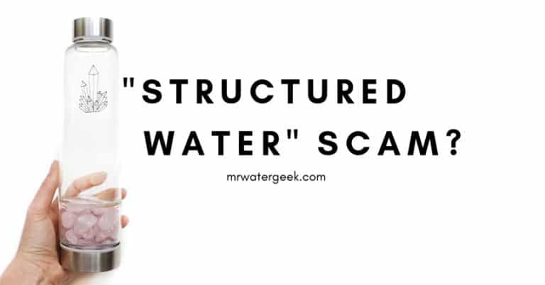 What is Structured Water and Is It A SCAM?